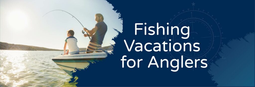 Fishing Vacations For Anglers - Man and son fishing on a boat